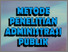 [thumbnail of METODE PENELITIAN ADMINISTRASI PUBLIK.pdf]